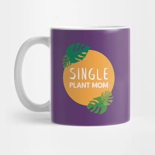 Single Plant Mom | Gifts for plant lovers Mug